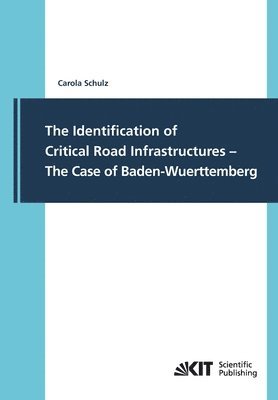 Identification of Critical Road Infrastructures - The Case of Baden-Wuerttemberg 1