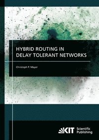 bokomslag Hybrid routing in delay tolerant networks