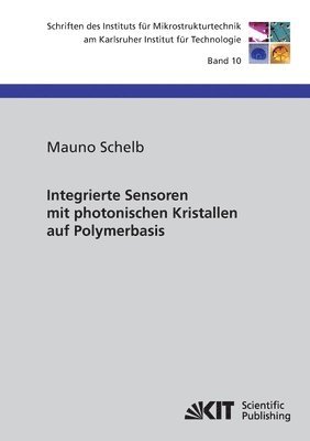 Mauno Schelb - Integrierte Sensoren mit photonischen Kristallen auf Polymerbasis, Häftad