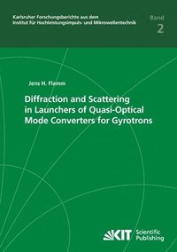 bokomslag Diffraction and Scattering in Launchers of Quasi-Optical Mode Converters for Gyrotrons