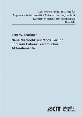 Neue Methodik zur Modellierung und zum Entwurf keramischer Aktorelemente 1