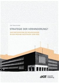 bokomslag Strategie der Verhinderung? Zur Partizipation des Neuen Bauens in der Provinz Westfalen (1918-1933)