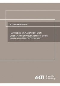 bokomslag Haptische Exploration von unbekannten Objekten mit einer humanoiden Roboterhand