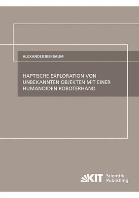 Haptische Exploration von unbekannten Objekten mit einer humanoiden Roboterhand 1