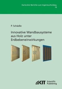 bokomslag Innovative Wandbausysteme aus Holz unter Erdbebeneinwirkungen