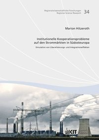 bokomslag Institutionelle Kooperationsprobleme auf den Strommarkten in Sudosteuropa