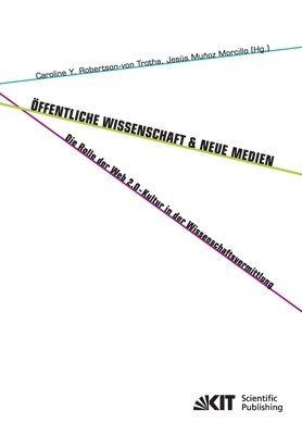 Marco [Mitarb ] Ianniello, Marco [Mitarb. Ianniello, Caroline Y Robertson-Von Trotha, Jesùs Muñoz Morcillo, Caroline Y. Robertson-Von Trotha, Caroline Y. Robertson-von Trotha - Öffentliche Wissenschaft und Neue Medien, Häftad