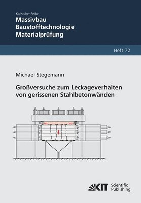 bokomslag Grossversuche zum Leckageverhalten von gerissenen Stahlbetonwanden