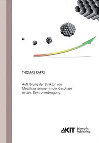 bokomslag Aufklarung der Struktur von Metallclusterionen in der Gasphase mittels Elektronenbeugung