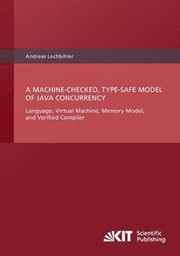 bokomslag A Machine-Checked, Type-Safe Model of Java Concurrency