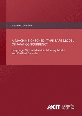 A Machine-Checked, Type-Safe Model of Java Concurrency 1