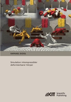 Simulation inkompressibler deformierbarer Koerper 1