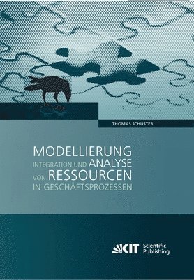 bokomslag Modellierung, Integration und Analyse von Ressourcen in Geschäftsprozessen