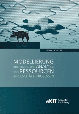 bokomslag Modellierung, Integration und Analyse von Ressourcen in Geschaftsprozessen