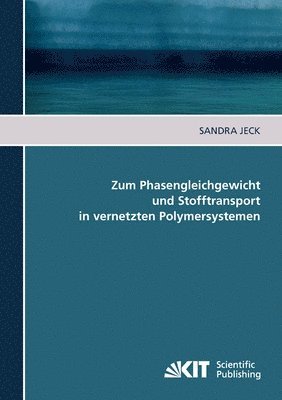 bokomslag Zum Phasengleichgewicht und Stofftransport in vernetzten Polymersystemen