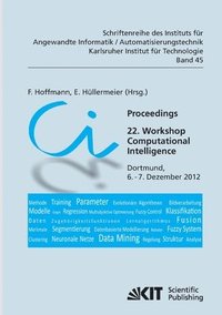 bokomslag Proceedings. 22. Workshop Computational Intelligence, Dortmund, 6. - 7. Dezember 2012