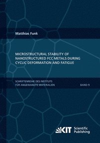 bokomslag Microstructural stability of nanostructured fcc metals during cyclic deformation and fatigue