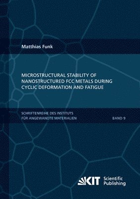 Microstructural stability of nanostructured fcc metals during cyclic deformation and fatigue 1