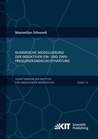 bokomslag Numerische Modellierung der induktiven Ein- und Zweifrequenzrandschichthärtung
