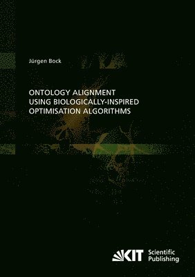 Ontology Alignment using Biologically-inspired Optimisation Algorithms 1