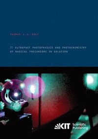 bokomslag Ultrafast photophysics and photochemistry of radical precursors in solution