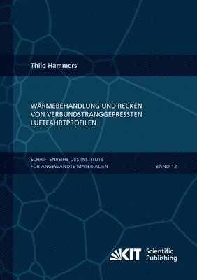 bokomslag Wärmebehandlung und Recken von verbundstranggepressten Luftfahrtprofilen