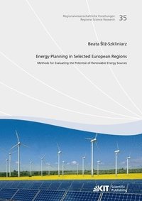 bokomslag Energy Planning in Selected European Regions - Methods for Evaluating the Potential of Renewable Energy Sources