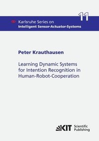 bokomslag Learning Dynamic Systems for Intention Recognition in Human-Robot-Cooperation