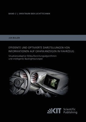 Jan Bauer - Effiziente und optimierte Darstellungen von Informationen auf Grafikanzeigen im Fahrzeug, Häftad