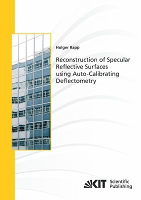 Reconstruction of Specular Reflective Surfaces using Auto-Calibrating Deflectometry 1