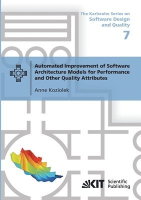 Anne Koziolek - Automated Improvement of Software Architecture Models for Performance and Other Quality Attributes, Häftad