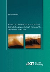 bokomslag Nanoscale investigation of potential distribution in operating Cu(In, Ga)Se2 thin-film solar cells