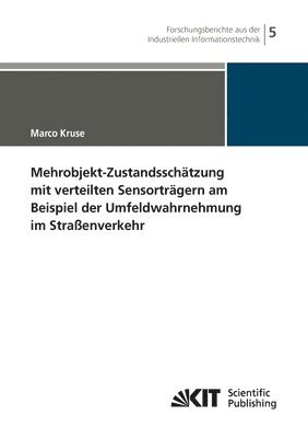 bokomslag Mehrobjekt-Zustandsschätzung mit verteilten Sensorträgern am Beispiel der Umfeldwahrnehmung im Straßenverkehr