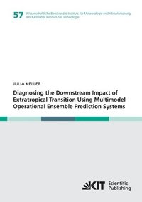 bokomslag Diagnosing the Downstream Impact of Extratropical Transition Using Multimodel Operational Ensemble Prediction Systems