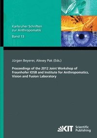 bokomslag Proceedings of the 2012 Joint Workshop of Fraunhofer IOSB and Institute for Anthropomatics, Vision and Fusion Laboratory
