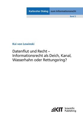 Kai Von Lewinski - Datenflut und Recht - Informationsrecht als Deich, Kanal, Wasserhahn oder Rettungsring?, Häftad