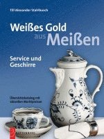 bokomslag Weißes Gold aus Meißen