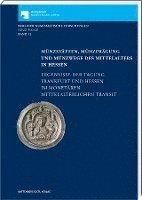 bokomslag Münzstätten, Münzprägung und Münzwege des Mittelalters in Hessen