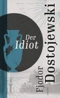 Fjodor Dostojewski - Der Idiot, Inbunden