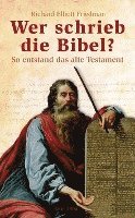 Richard Elliot Friedman - Wer schrieb die Bibel?, Inbunden