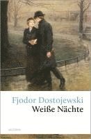 Fjodor Dostojewski - Weiße Nächte, Inbunden
