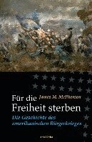 James M. McPherson - Für die Freiheit sterben, Inbunden
