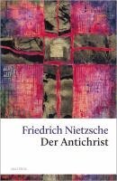 Friedrich Nietzsche - Der Antichrist, Inbunden