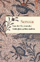 Lucius Annaeus Seneca - Von der Seelenruhe. Vom glücklichen Leben, Inbunden