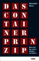 Alexander Klose - Das Container-Prinzip, Inbunden