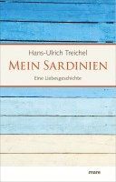 Hans-Ulrich Treichel - Mein Sardinien, Inbunden