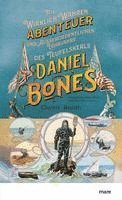 bokomslag Die wirklich wahren Abenteuer (und außerordentlichen Lehrjahre) des Teufelskerls Daniel Bones