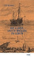 bokomslag Die Kunst, unter Wasser zu leben