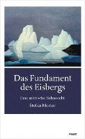 Stefan Moster - Das Fundament des Eisbergs, Inbunden