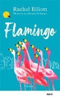 Rachel Elliott - Flamingo, Inbunden